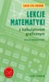 Okładka książki: Lekcje matematyki z kalkulatorem graficznym. Wersja dla kalkulatora Casio-9850GB