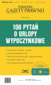 Okładka książki: PRAWO PRACY I ZUS NR 4 - 100 PYTAŃ O URLOPY WYPOCZYNKOWE wydanie internetowe