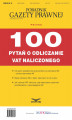 Okładka książki: PODATKI NR 12 - 100 PYTAŃ O ODLICZANIE VAT NALICZONEGO wydanie internetowe