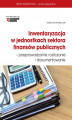 Okładka książki: Inwentaryzacja w jednostkach sektora finansów publicznych - przeprowadzanie, rozliczanie  i dokumentowanie
