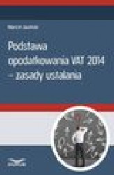 Okładka: Podstawa opodatkowania VAT 2014 - zasady ustalania