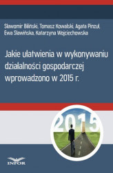 Okładka: Jakie ułatwienia w wykonywaniu działalności gospodarczej wprowadzono w 2015