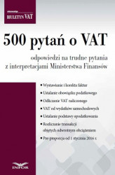 Okładka: 500 pytań o VAT - odpowiedzi na trudne pytania z interpretacjami Ministerstwa Finansów