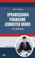 Okładka książki: Sprawozdania finansowe jednostek mikro – po zmianach