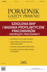 Okładka: Szkolenia BHP i badania profilaktyczne pracowników – obowiązki pracodawcy (Poradnik Gazety Prawnej)