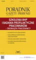Okładka książki: Szkolenia BHP i badania profilaktyczne pracowników – obowiązki pracodawcy (Poradnik Gazety Prawnej)