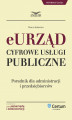Okładka książki: eUrząd - Cyfrowe Usługi Publiczne