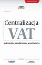 Okładka: Centralizacja VAT - Wdrożenie, Roziczanie, Ewidencja