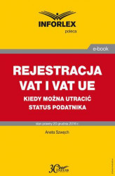 Okładka: Rejestracja VAT i VAT UE w 2017 r. – kiedy można utracić status podatnika