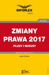 Okładka: Plusy i minusy zmian wprowadzanych w 2017 r.