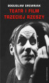 Okładka książki: Teatr i film Trzeciej Rzeszy. W systemie hitlerowskiej propagandy