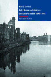 Okładka: Zabytkowa architektura Gdańska w latach 1945-1951