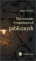 Okładka książki: Motywowanie w organizacjach publicznych