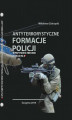 Okładka książki: Antyterrorystyczne formacje Policji w przypadku zbrojnej agresji na RP