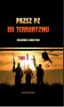 Okładka książki: Przez PZ do terroryzmu. Tom I