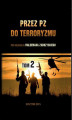 Okładka książki: Przez PZ do terroryzmu. Tom II