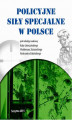 Okładka książki: Policyjne siły specjalne w Polsce