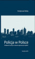 Okładka książki: Policja w Polsce. Działalność formacji na obszarze aglomeracji miejskich