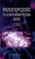 Okładka książki: Przestępczość teleinformatyczna 2015