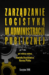 Okładka: Zarządzanie logistyką w administracji publicznej