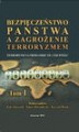 Okładka książki: Bezpieczeństwo państwa a zagrożenie terroryzmem. Terroryzm na przełomie XX i XXI w. Część I