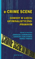Okładka książki: e-CRIME SCENE. Dowody w ujęciu kryminalistyczno-prawnym