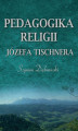 Okładka książki: Pedagogika religii Józefa Tischnera