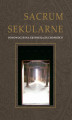 Okładka książki: Sacrum secularne. Ponowoczesna ekspresja duchowości?