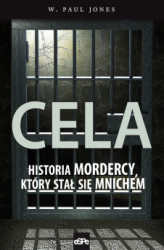Okładka: Cela. Historia mordercy, który stał się mnichem