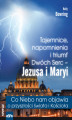 Okładka książki: Tajemnice, napomnienia i triumf Dwóch Serc - Jezusa i Maryi