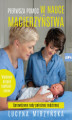 Okładka książki: Pierwsza pomoc w nauce macierzyństwa