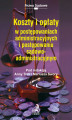 Okładka książki: Koszty i opłaty w postępowaniach administracyjnych i postępowaniu sądowoadministracyjnym