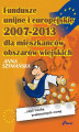 Okładka książki: Fundusze UE 2007-2013 dla mieszkańców obszarów wiejskich