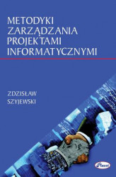 Okładka: Metodyki zarządzania projektami informatycznymi