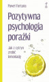 Okładka książki: Pozytywna psychologia porażki. Jak z cytryn zrobić lemoniadę