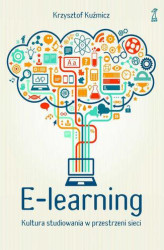 Okładka: E-learning. Kultura studiowania w przestrzeni sieci
