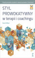 Okładka książki: Styl prowokatywny w terapii i coachingu