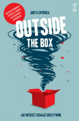 Okładka: Outside the box. Jak myśleć i działać kreatywnie