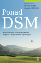 Okładka: Ponad DSM. Ku alternatywnej, opartej na procesach diagnozie i terapii zaburzeń psychicznych