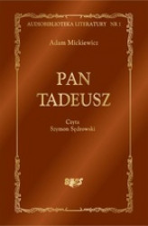 Okładka: Pan Tadeusz, czyli Ostatni zajazd na Litwie. Historia szlachecka z roku 1811 i 1812 we dwunastu księgach wierszem
