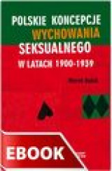 Okładka: Polskie koncepcje wychowania seksualnego w latach 1900-1939
