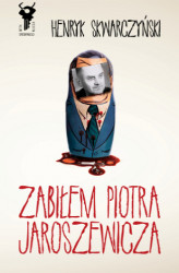 Okładka: Zabiłem Piotra Jaroszewicza