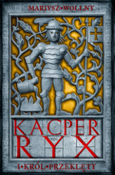 Okładka: Kacper Ryx i król przeklęty