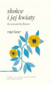 Okładka książki: Słońce i jej kwiaty. The Sun and Her Flowers