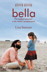 Okładka: Bella. Poruszająca opowieść o sile miłości i przebaczenia