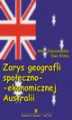 Okładka książki: Zarys geografii społeczno-ekonomicznej Australii
