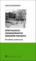 Okładka książki: Rewitalizacja zdegradowanych obszarów miejskich. Przykłady praktyczne