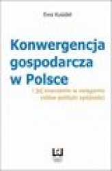 Okładka: Konwergencja gospodarcza w Polsce i jej znaczenie  w osiąganiu celów polityki spójności