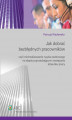 Okładka książki: Jak dobrać bezbłędnych pracowników czyli minimalizowanie ryzyka osobowego na etapie poprzedzającym nawiązanie stosunku pracy 