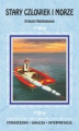 Okładka książki: Stary człowiek i morze Ernesta Hemingwaya. Streszczenie, analiza, interpretacja